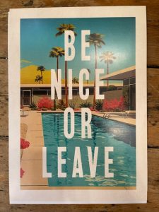 A3 Be Nice Or Leave Poster Print