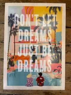 A3 Don't Let Dreams Just Be Dreams Poster Print